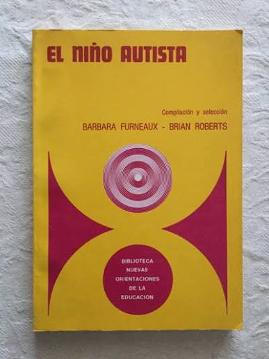 El niño autista: Diagnóstico, tratamiento, perspectivas