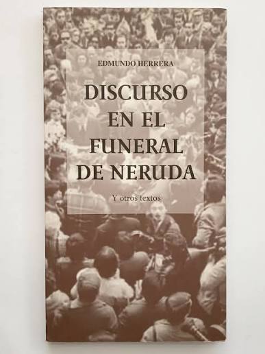 Discurso en el funeral de Neruda y otros textos