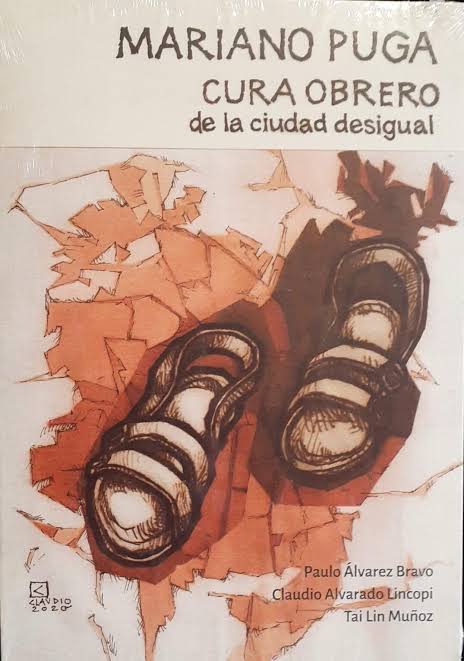 Mariano Puga: Cura obrero de la ciudad desigual