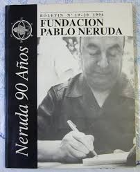 Neruda 90 Años – Boletín Fundación Pablo Neruda Nº 19-20