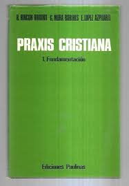 Praxis cristiana 1: Fundamentación