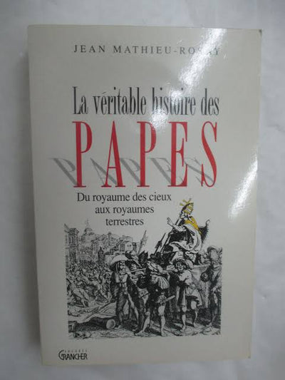 La véritable histoire des papes