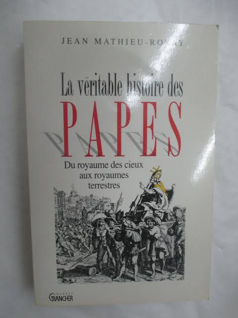 La véritable histoire des papes