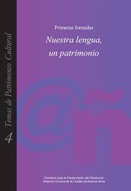 Primeras Jornadas - Nuestra lengua, un patrimonio