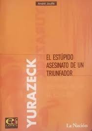 EL ESTÚPIDO ASESINATO DE UN TRIUNFADOR