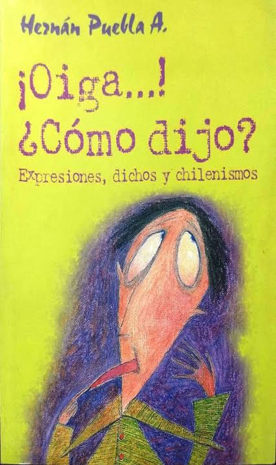 ¡Oiga...! ¿Cómo dijo?