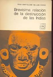 Brevísima relación de la destrucción de las Indias