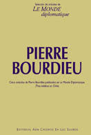 Pierre Bourdieu: Seis artículos de Pierre Bourdieu publicados en Le Monde Diplomatique (cuatro inéditos en Chile)
