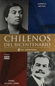 Chilenos del Bicentenario: Gabriela Mistral – Pedro Aguirre Cerda