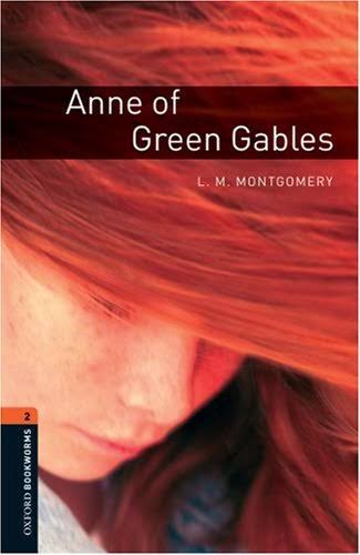 Oxford Bookworms Library: Anne of Green Gables: Level 2: 700-Word Vocabulary
