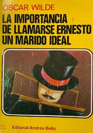 La importancia de llamarse Ernesto / Un marido ideal