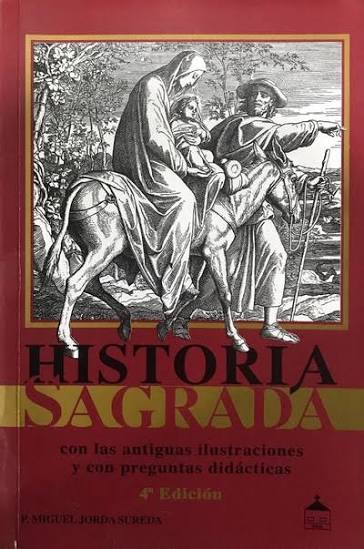 Historia Sagrada: Con las antiguas ilustraciones y con preguntas didácticas