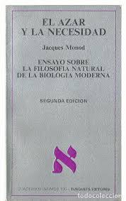 El azar y la necesidad: Ensayo sobre la filosofía natural de la biología moderna