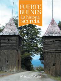 Fuerte Bulnes: La historia secreta