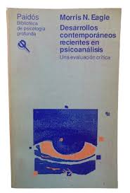 Desarrollos contemporáneos recientes en psicoanálisis: Una evaluación crítica