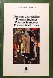 Poemas Dramáticos, Poemas Ingleses, Poemas Franceses e Pemas Traduzidos