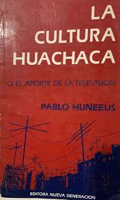 La Cultura Huachaca (o el aporte de la televisión)