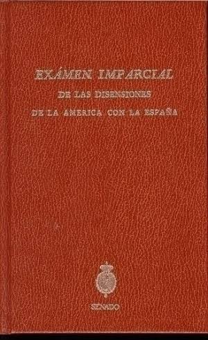 Examen imparcial de las disensiones de la América con la España