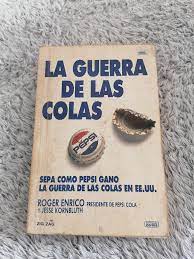LA GUERRA DE LAS COLAS: SEPA COMO PEPSI GANO LA GUERRA DE LAS COLAS EN EE.UU.