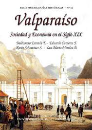 Valparaíso: Sociedad y Economía en el Siglo XIX