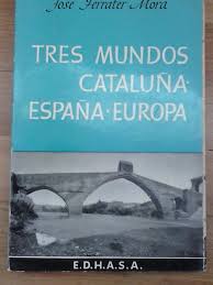 Tres mundos: Cataluña, España, Europa