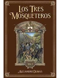 Grandes Novelas de Aventuras – Los Tres Mosqueteros Vol. I