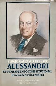 Alessandri. Su pensamiento constitucional. Reseña de su vida pública