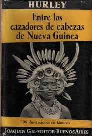 Entre los cazadores de cabezas de Nueva Guinea