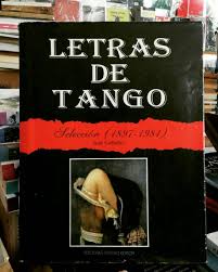 Letras de Tango: Selección (1897-1981)