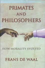 Primates and Philosophers: How Morality Evolved (The University Center for Human Values Series)