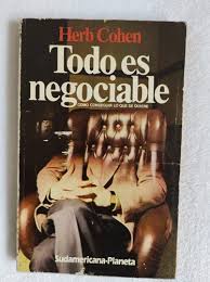 Todo es negociable: Cómo conseguir lo que se quiere