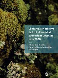 Conservación efectiva de la biodiversidad: 30 medidas urgentes para 2030
