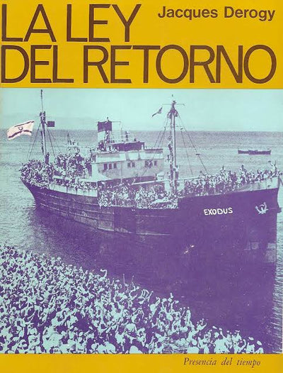 La ley del retorno: La secreta y auténtica historia del Exodus