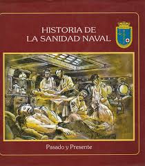 Historia de la Sanidad Naval: Pasado y Presente