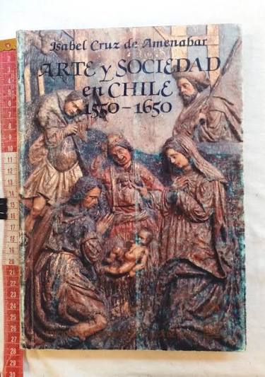 Arte y sociedad en Chile 1550-1650