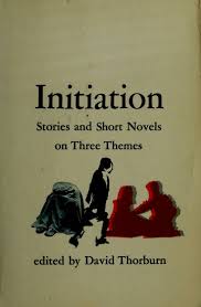 Initiation: Stories and Short Novels on Three Themes