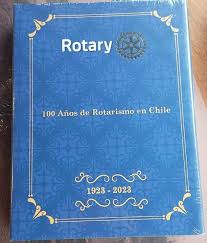 ROTARY. 100 Años Rotarismo en Chile