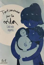 TESTIMONIO POR LA VIDA: CADA VIDA IMPORTA