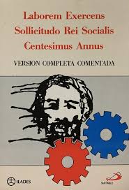 LABOREM EXERCENS SOLLICITUDO REI SOCIALIS CENTESIMUS ANNUS