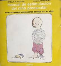 Manual de estimulación del niño preescolar: Guía para padres y educadores de niños de 2 a 6 años