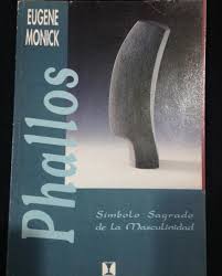 Phallos. Símbolo sagrado de la masculinidad