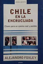Chile En La Encrucijada: Claves Para Un Camino Real Y Posible