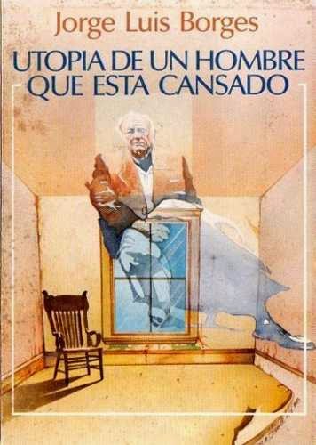 Utopía de un hombre que está cansado