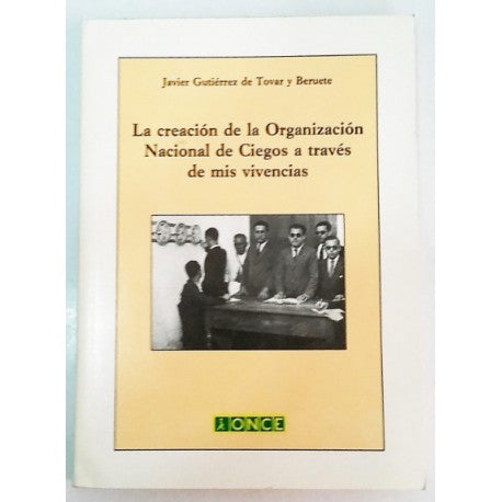 La creación de la Organización Nacional de Ciegos a través de mis vivencias