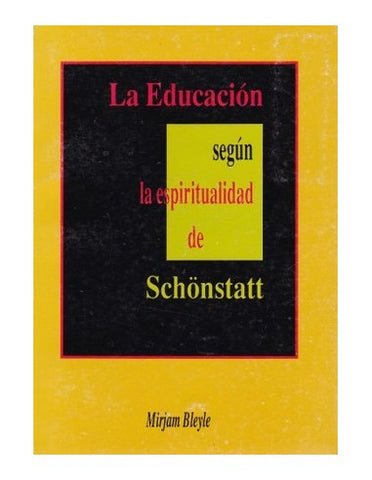 A EDUCACION SEGUN LA ESPIRITUALIDAD DE SCHONSTATT