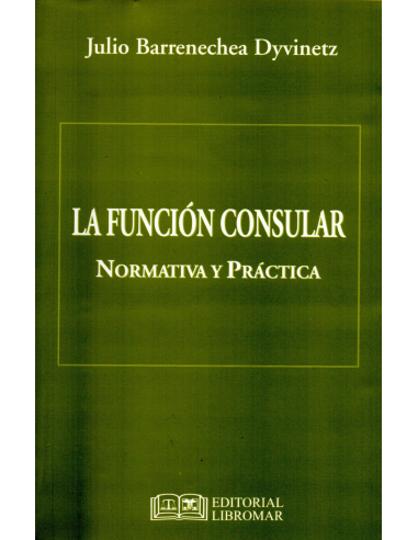 LA FUNCIÓN CONSULAR - NORMATIVA Y PRÁCTICA