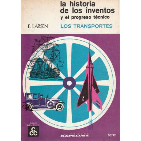 La historia de los inventos y el progreso técnico: Los transportes
