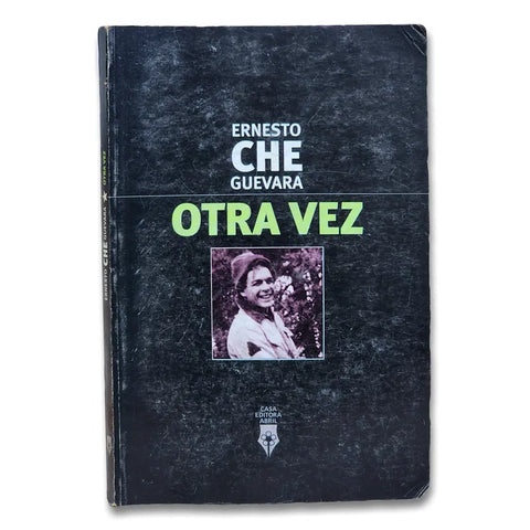 Otra vez: diario inédito del segundo viaje por Latinoamérica