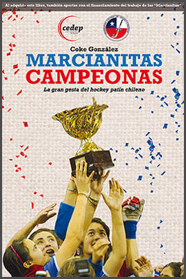 Marchantas campeonas. La gran gesta del hockey patín chileno