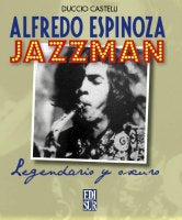 Alfredo Espinoza, jazzman: legendario y oscuro
